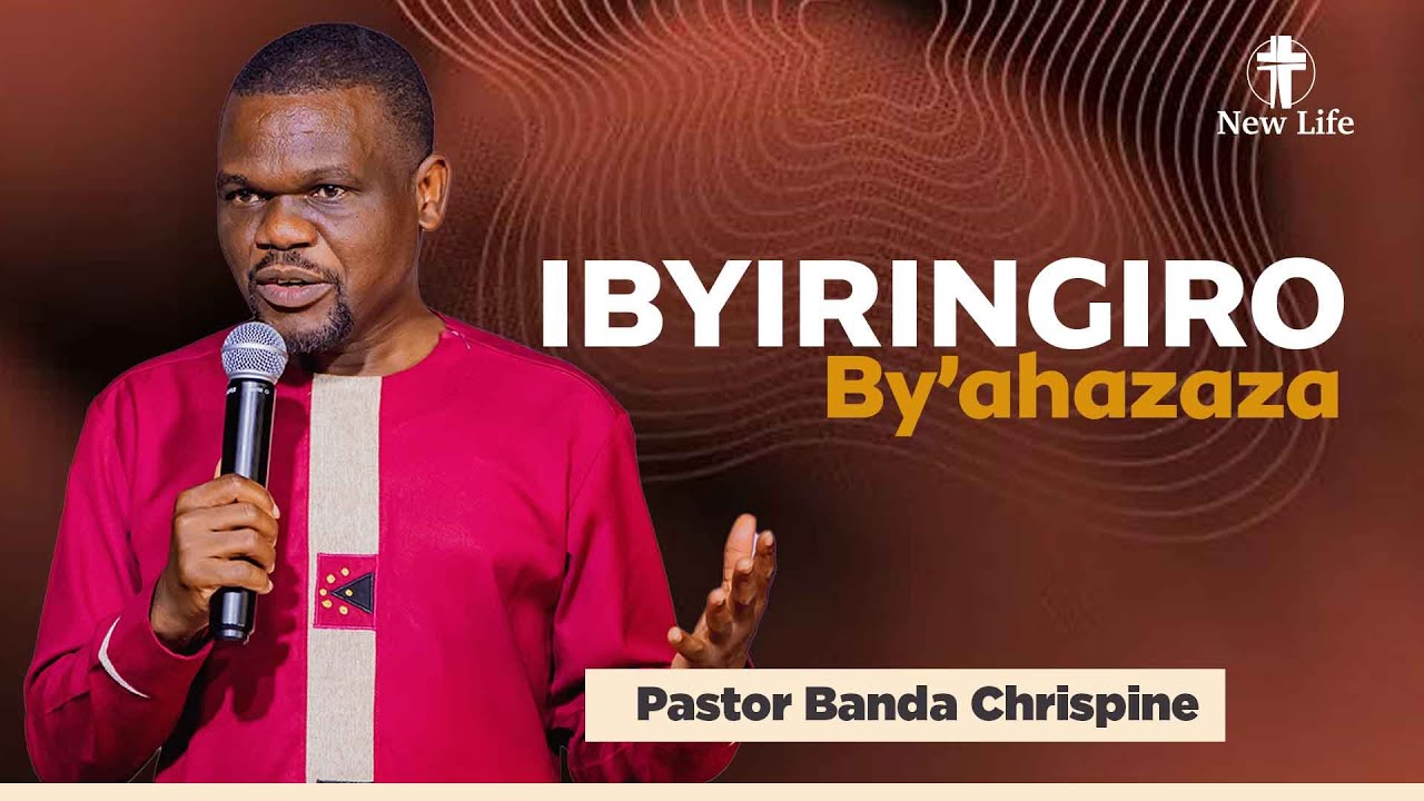 Ibyiringiro By’ahazaza | Pastor Banda Chrispine | New Life Rwanda
