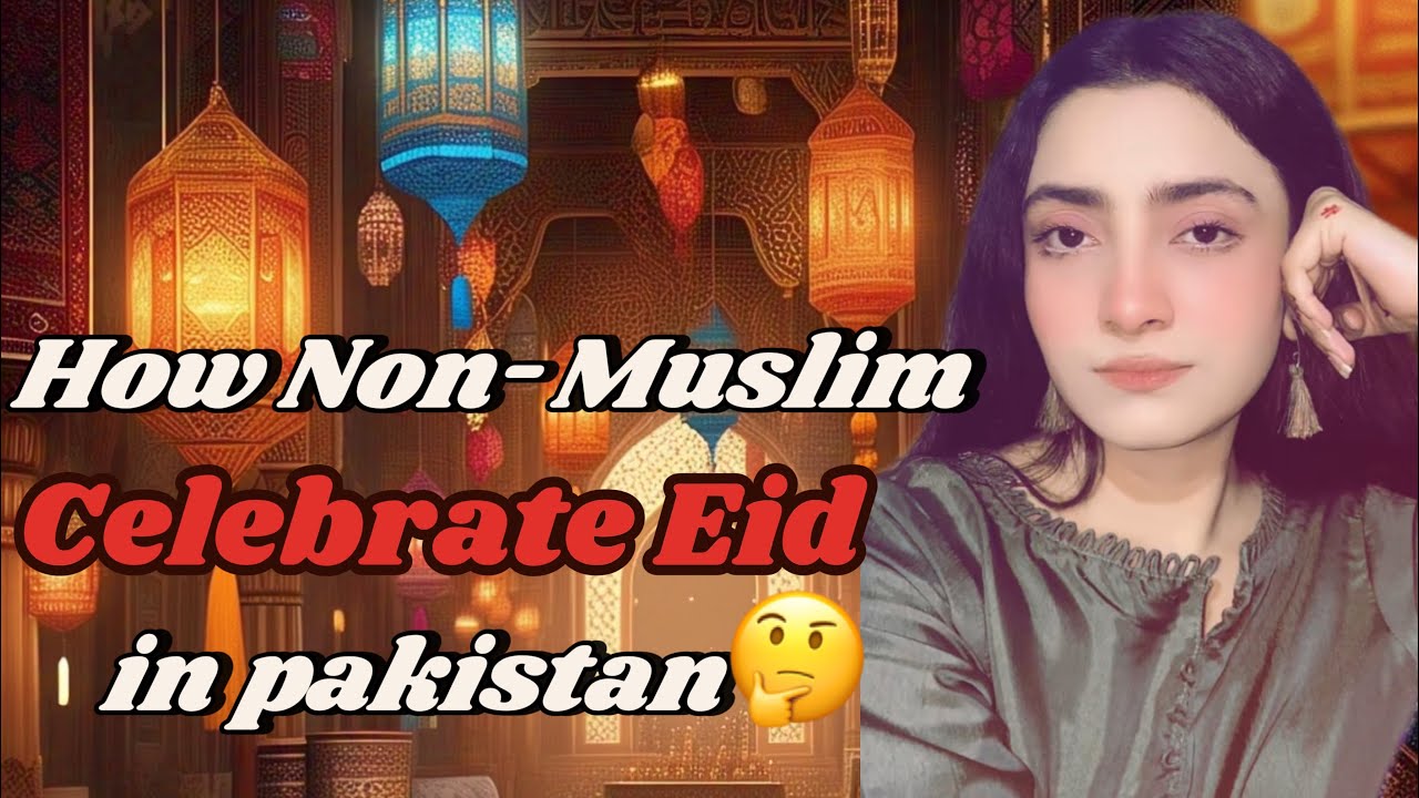 How Non-Muslim Celebrate Eid in pakistan| Christian Eid manaty hai?| Maham younas