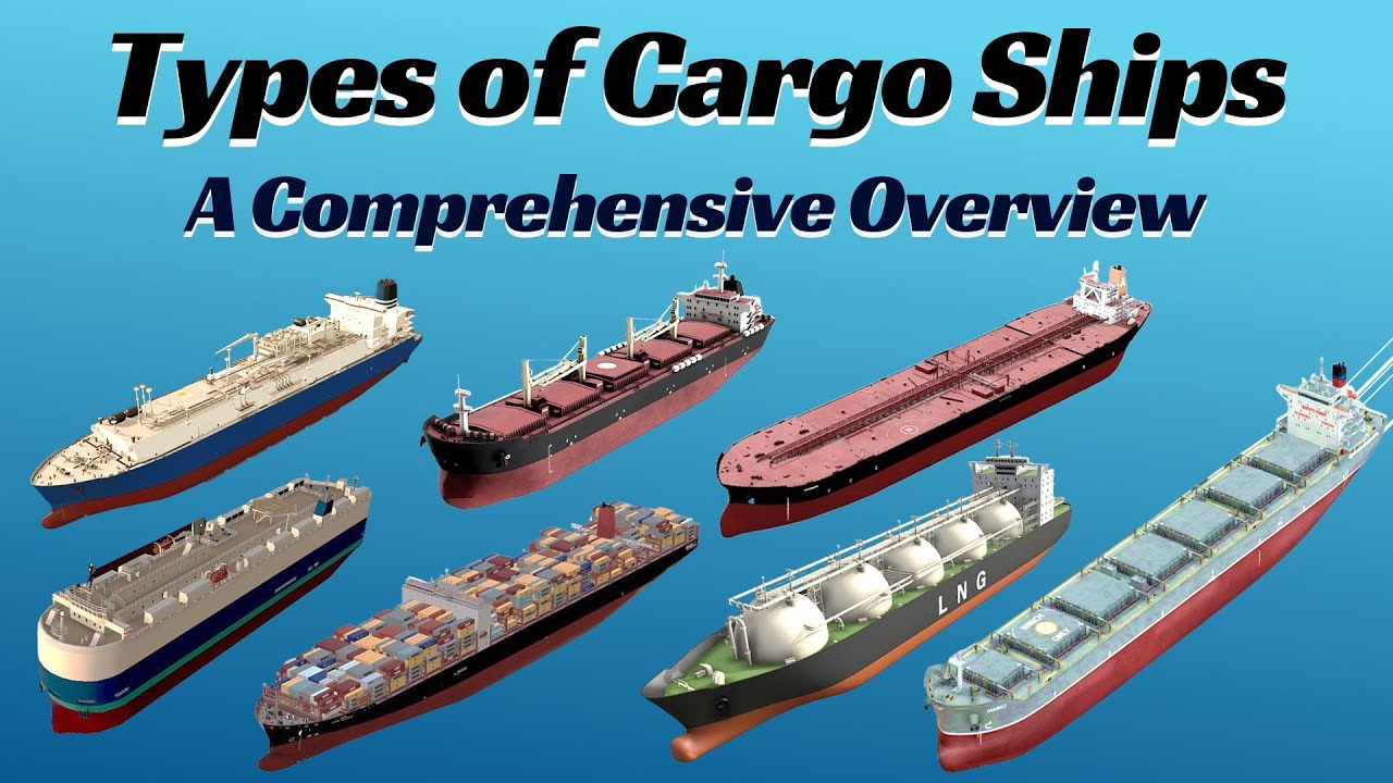 Types of Cargo Ships: A Comprehensive Overview