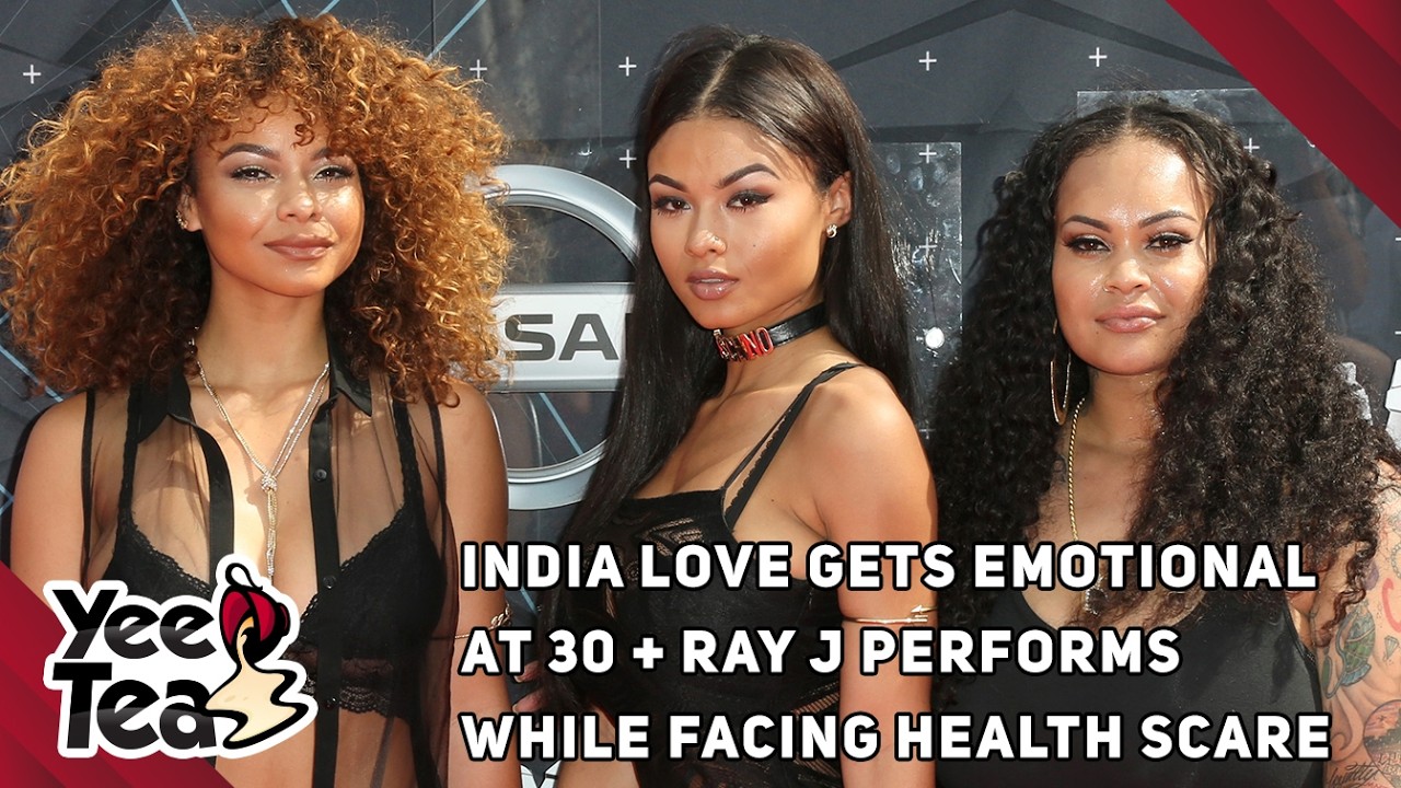 India Love Gets Emotional at 30 + Ray J Performs While Facing Health Scare