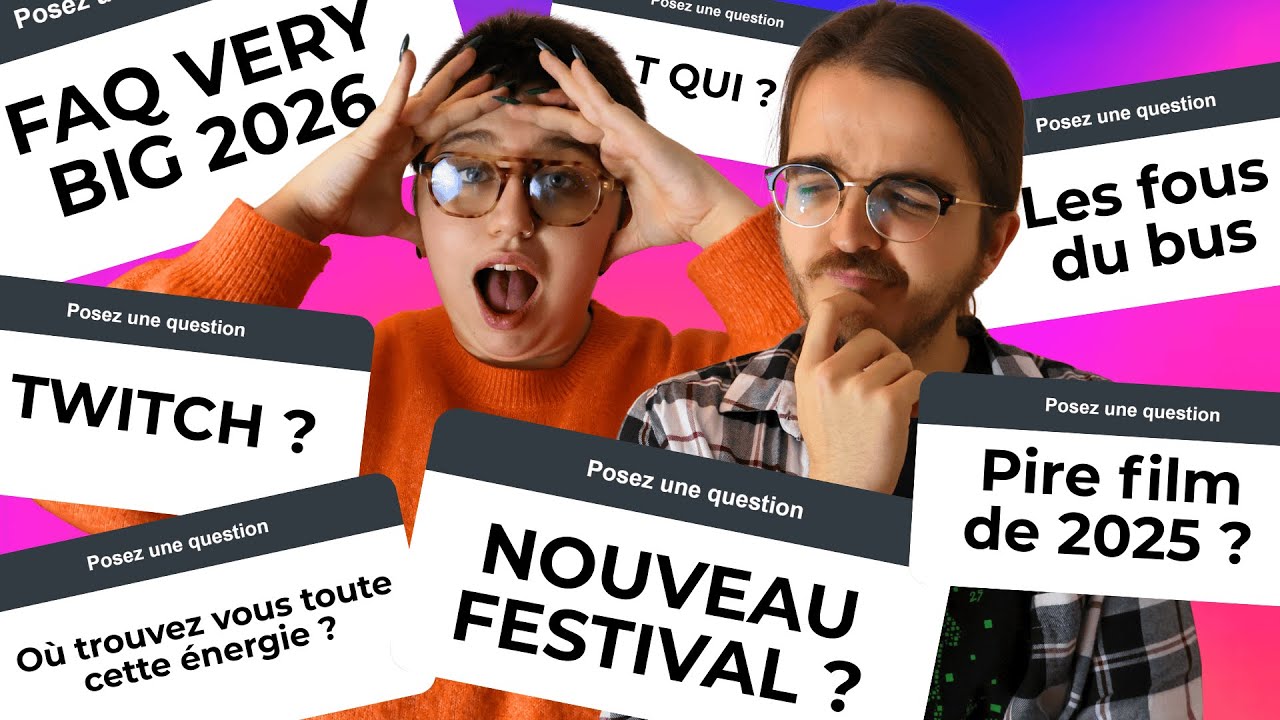Nos projets pour VERY BIG 2026 ! (FAQ 2026)