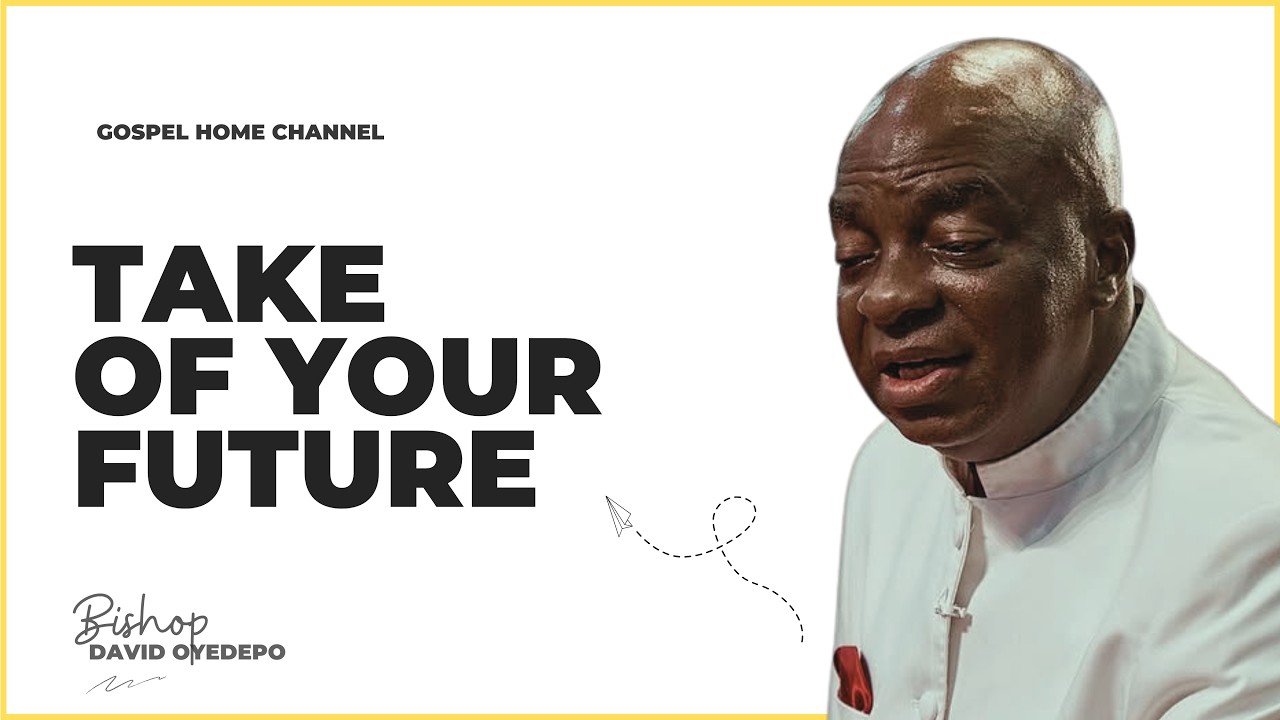 You Are Absolutely Responsible for Your Life | Bishop David Oyedepo