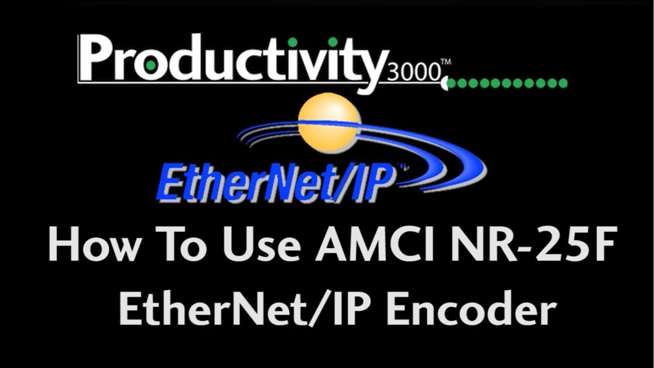 Productivity Series EtherNet/IP How to use AMCI NR-25F EtherNet/IP Encoder from AutomationDirect