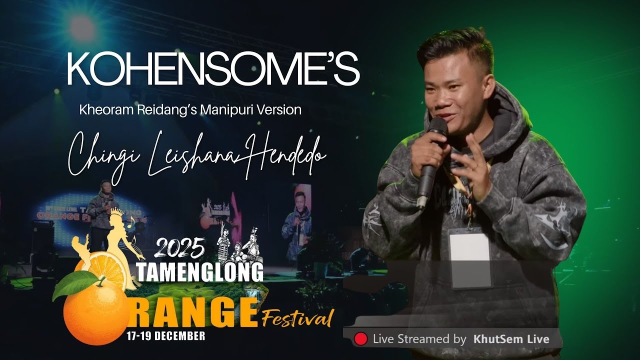 Kohensome's Chingi Leisha - 🍊Fest Tamenglong  2025