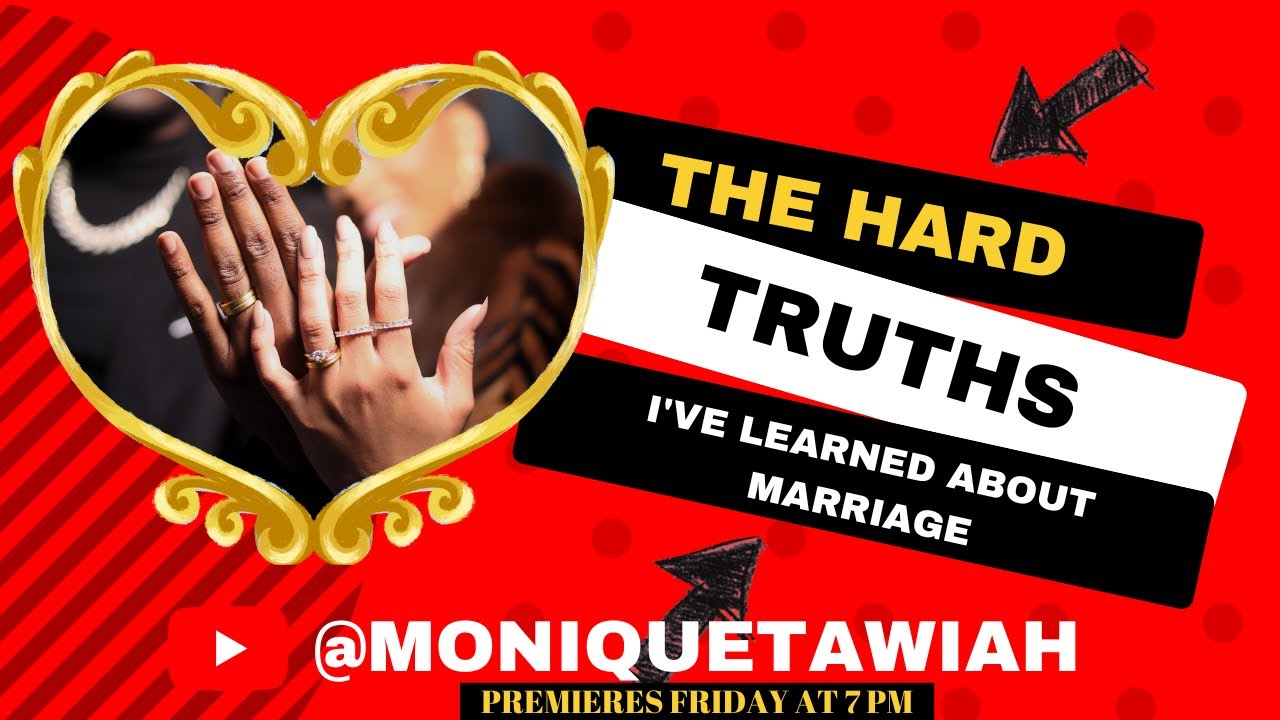 The Hard Truths That I've Learned In Marriage