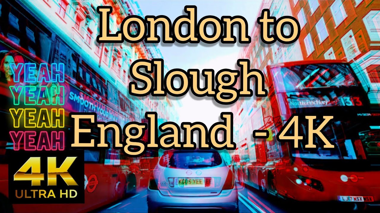 London  to Slough [ 4K ]