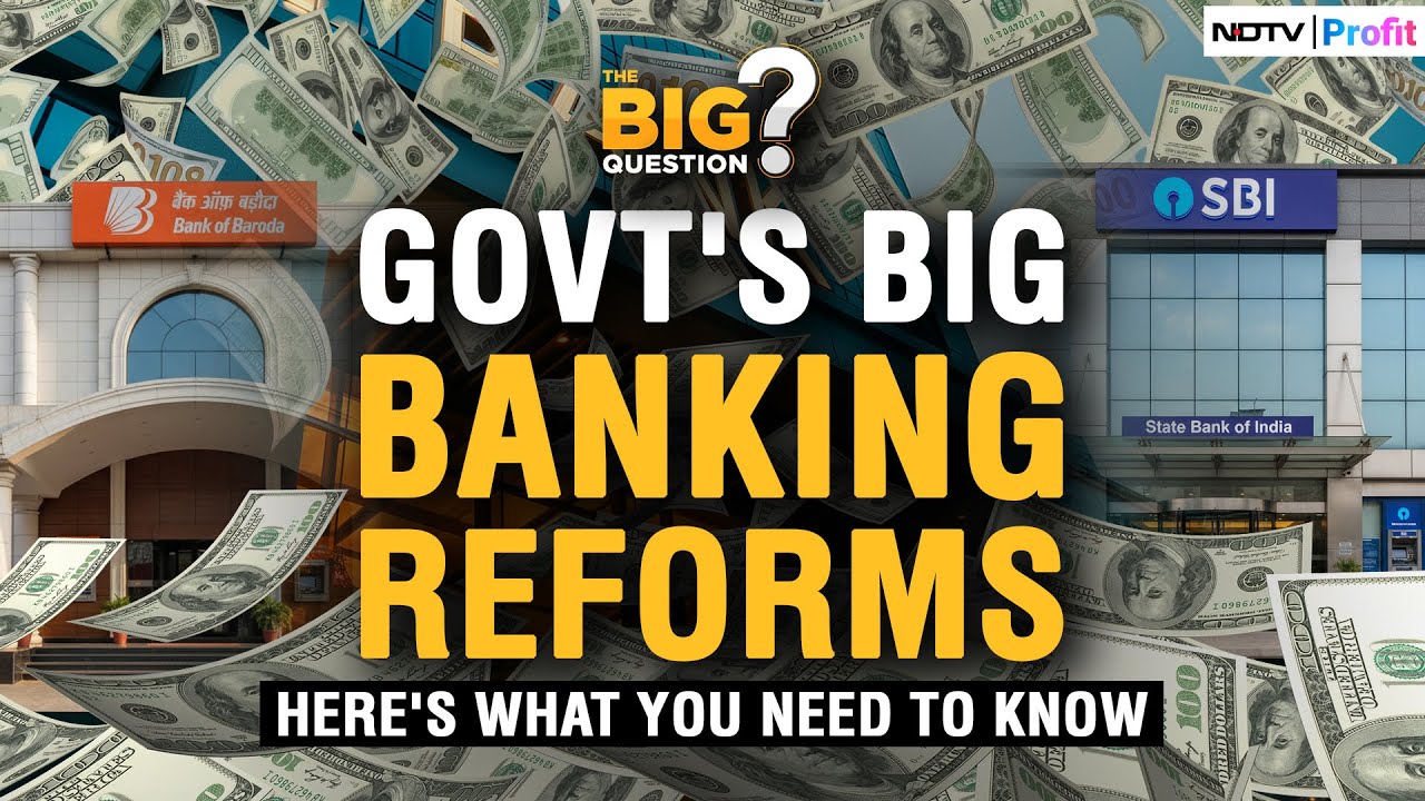 Banking Reboot: Why Govt Wants To Boost Foreign Investment In Public Banks? | The Big Question