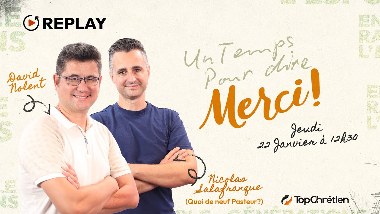 Un temps pour dire merci ! – Live spécial avec David Nolent et Nicolas Salafranque