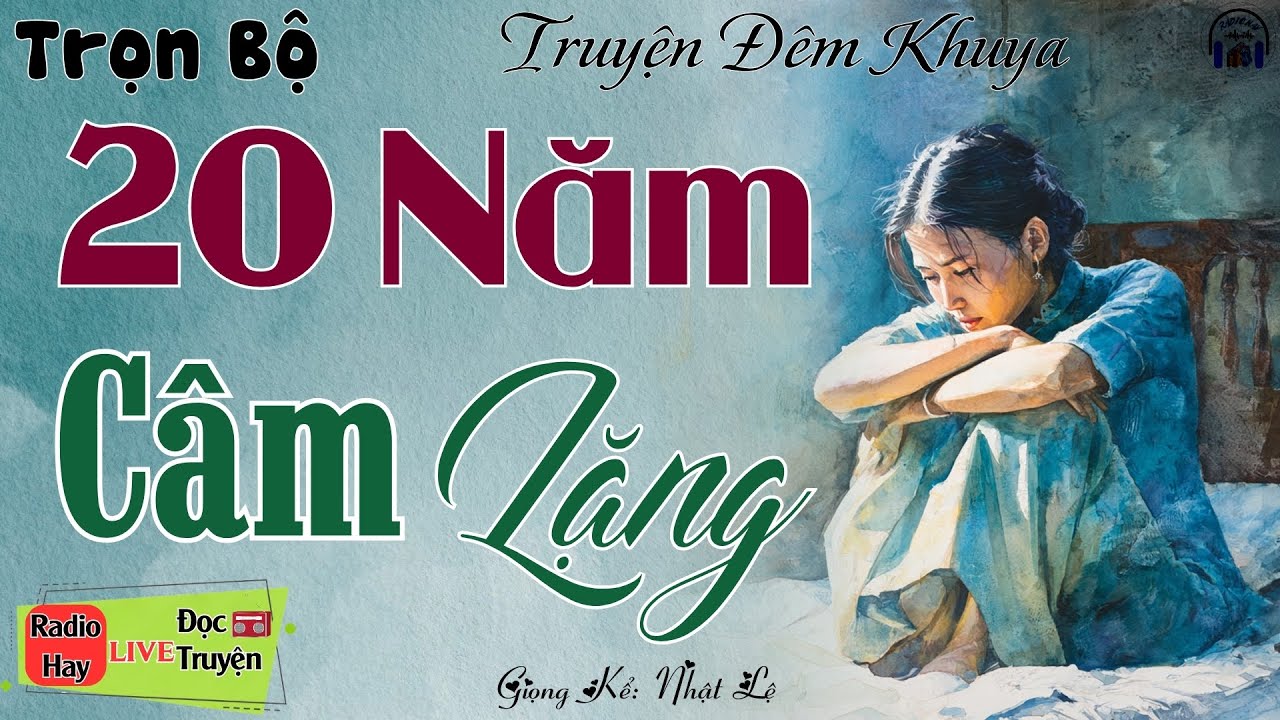 Xúc động nghẹn ngào khi nghe câu truyện: 20 Năm Câm Lặng | Nghe kể truyện đêm khuya Việt Nam