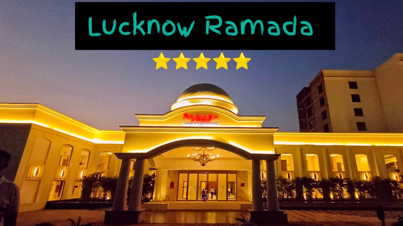 Ramada Lucknow.Ramada Plaza.5Star Near Airport.Kanpur Road.Best Property For Destination