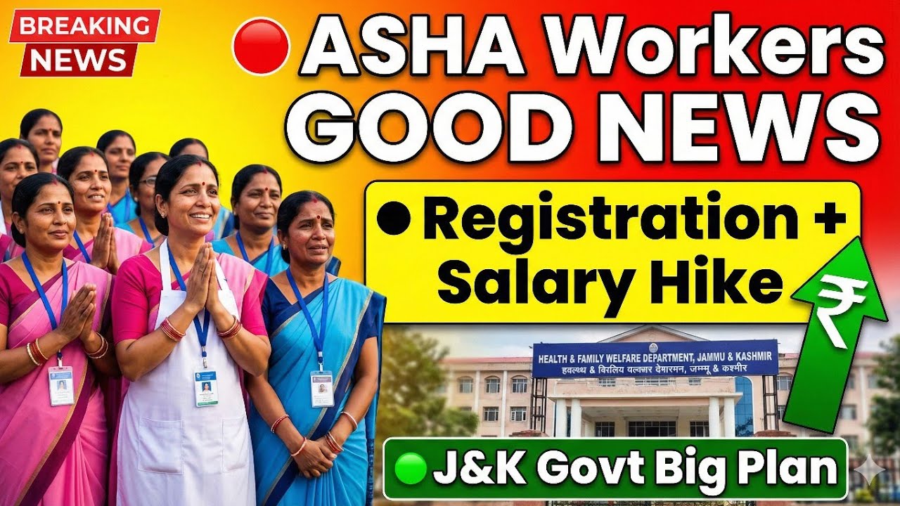 ASHA Workers Good News 🚨 | Registration + Salary Hike | J&K Govt Big Plan 2025 | Latest Update