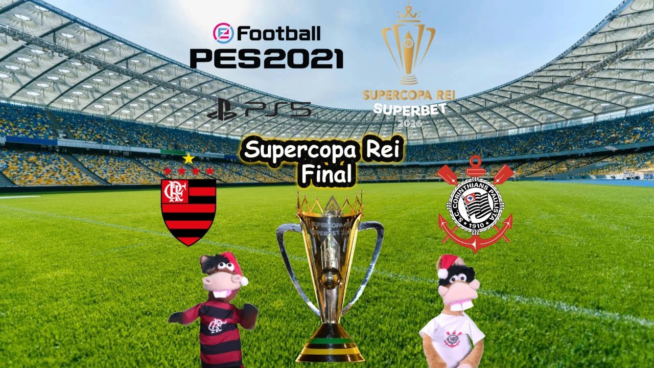 PES 2021 - FLAMENGO x CORINTHIANS Final da Supercopa Rei 2026(Supercopa do Brasil) - Gameplay