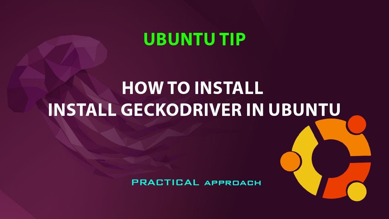 UBUNTU TIP: install geckodriver in Ubuntu