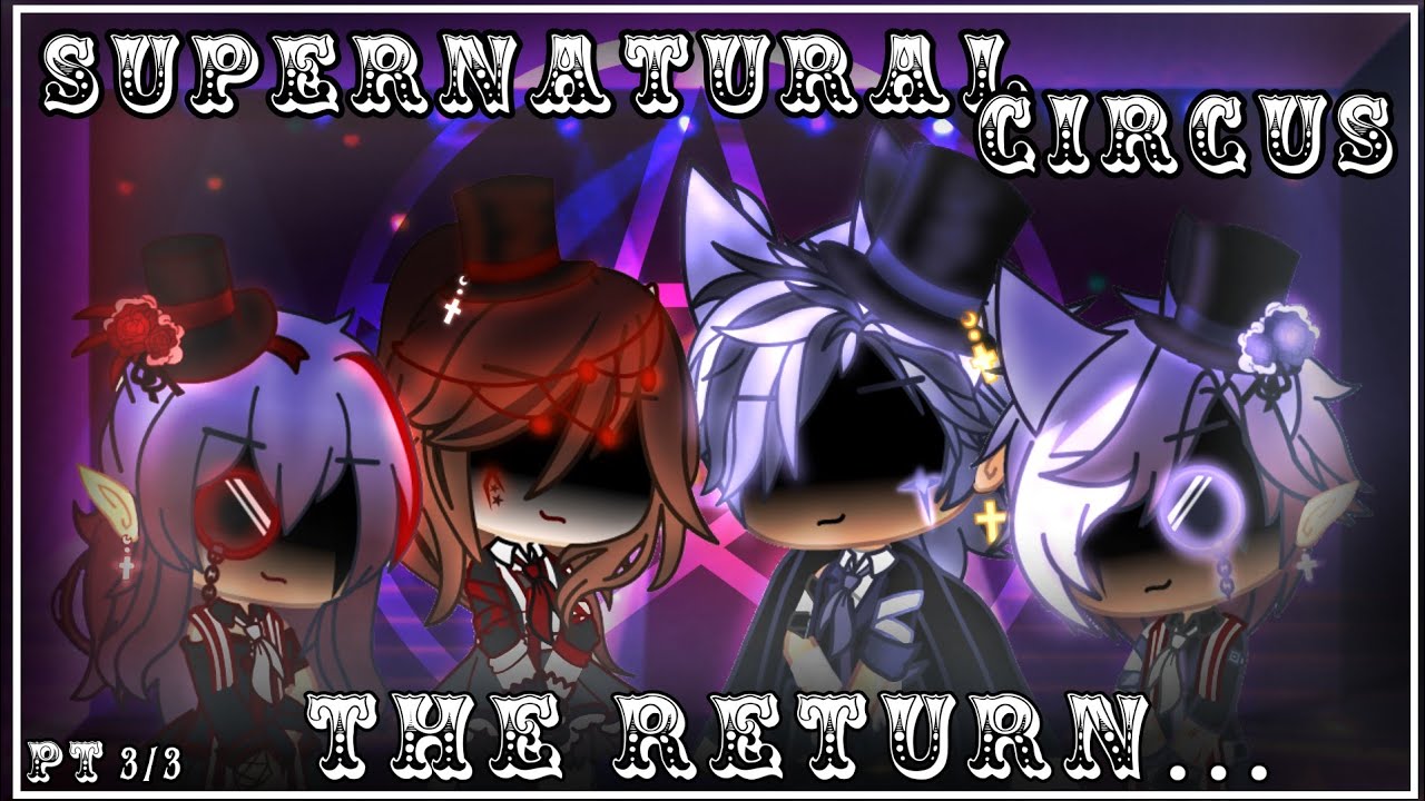 🎪 Supernatural Circus - The Return 🎪 - GMM - Part 3/3