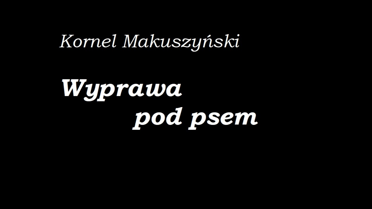 Kornel Makuszyński Wyprawa pod psem  Audiobook Cała książka