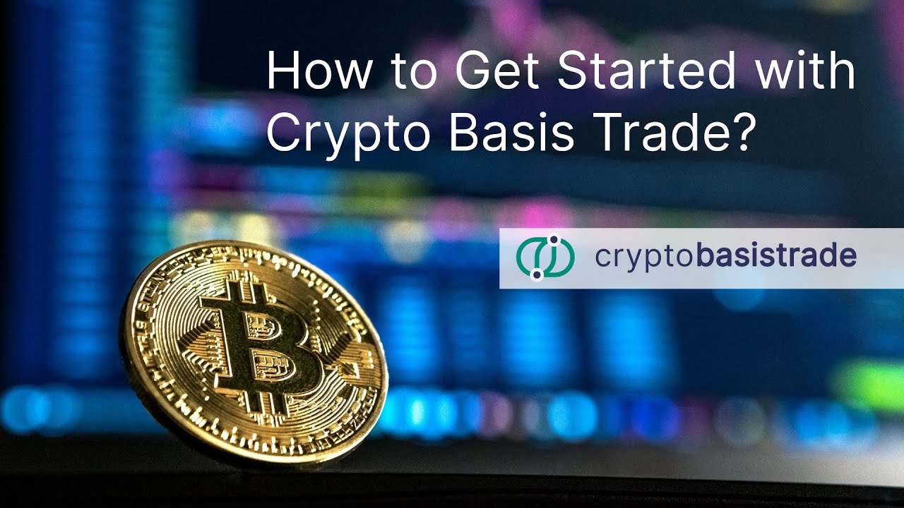 How to Get Started with Crypto Basis Trade?