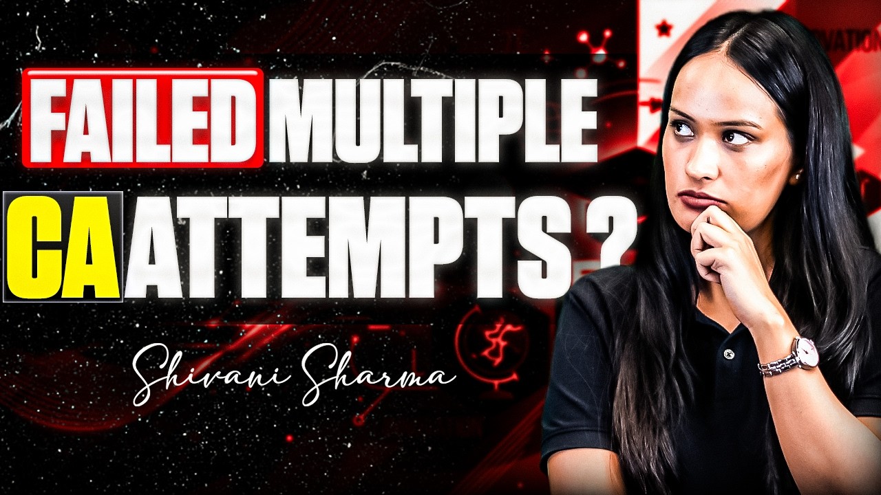 Failed Multiple CA Attempts? Here’s Your Comeback Strategy 🚀Shivani Sharma📅CA Foundation May /Sep'26