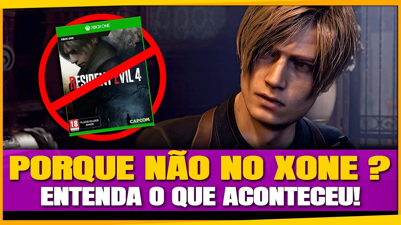 PORQUE o RE4 REMAKE não SAIU no XBOX ONE?