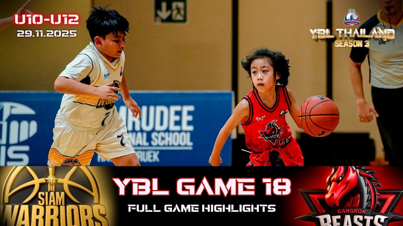 Bangkok Beasts vs Siam Warriors | U10 - U12 | GAME 18 Full Highlights | YBL THAILAND SEASON 3