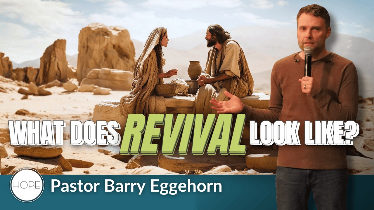 What Does Revival Look Like? | Pastor Barry Eggehorn | Hope Christian Church