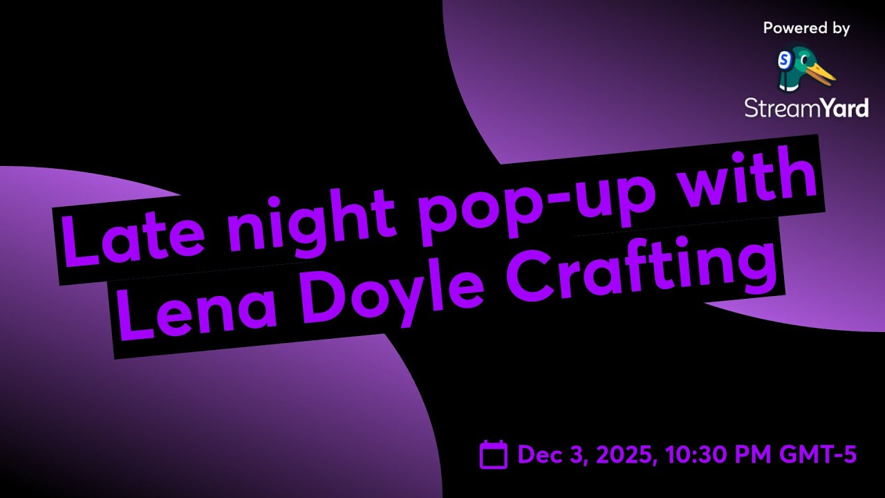 Late night pop-up with Lena Doyle Crafting
