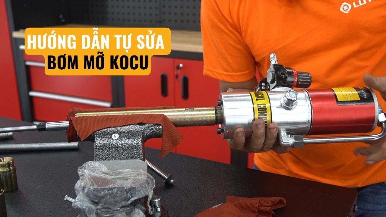 Góc Kỹ Thuật -  Cách Sửa Chữa Bơm Mỡ Tại Nhà Dễ Dàng