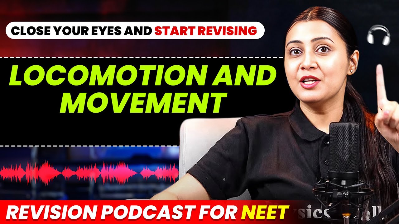 LOCOMOTION & MOVEMENT in 45 Minutes | Revision PODCAST | CLASS 11th ZOOLOGY | NEET