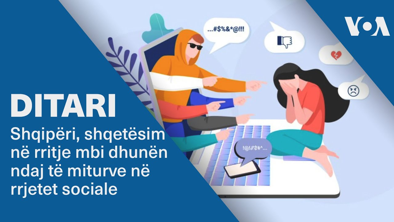 Ditari - Shqipëri, shqetësim në rritje mbi dhunën ndaj të miturve në rrjetet sociale