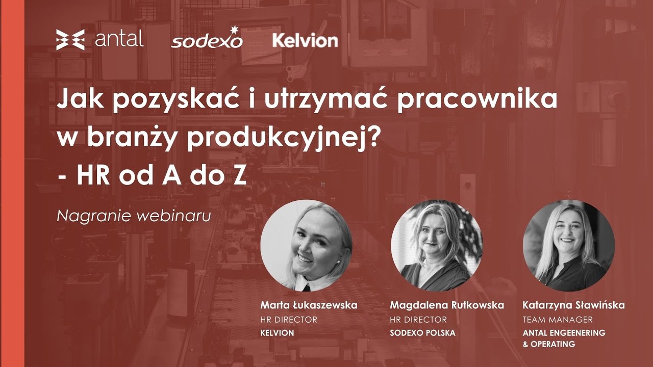 Jak pozyskać i utrzymać pracownika  w branży produkcyjnej - HR od A do Z (nagranie webinaru)