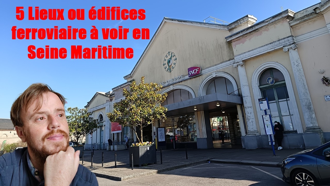 5 lieux ou édifices ferroviaire à voir en Seine Maritime (partie 2)