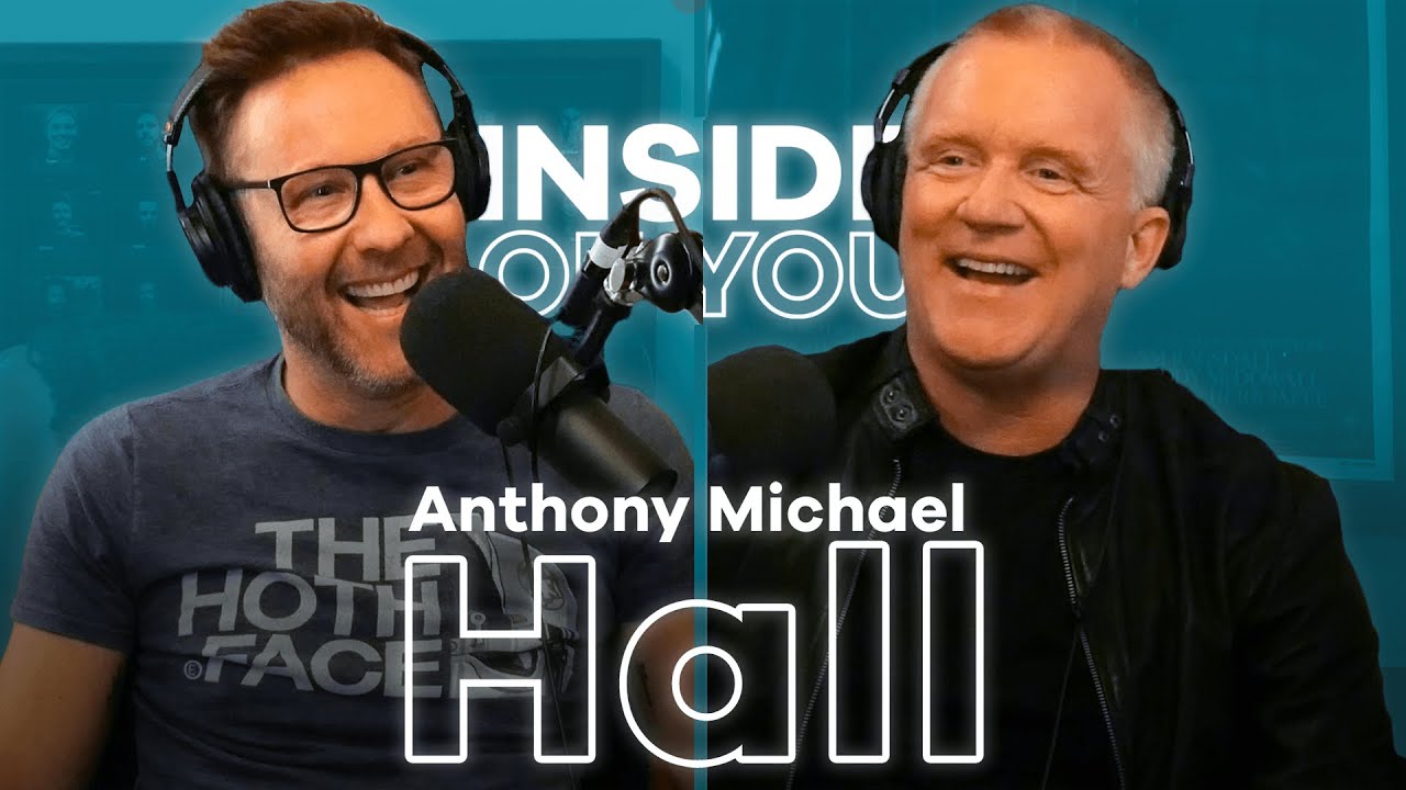 Breakfast Club’s ANTHONY MICHAEL HALL: Embracing Your Past | Inside of You: Michael Rosenbaum