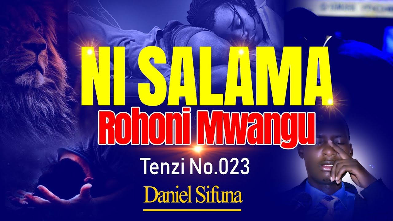 NI SALAMA ROHONI MWANGU TENZI NO.023. DANIEL SIFUNA SWAHILI WORSHIP SONGS. #trending . #tenzi /Hymn.