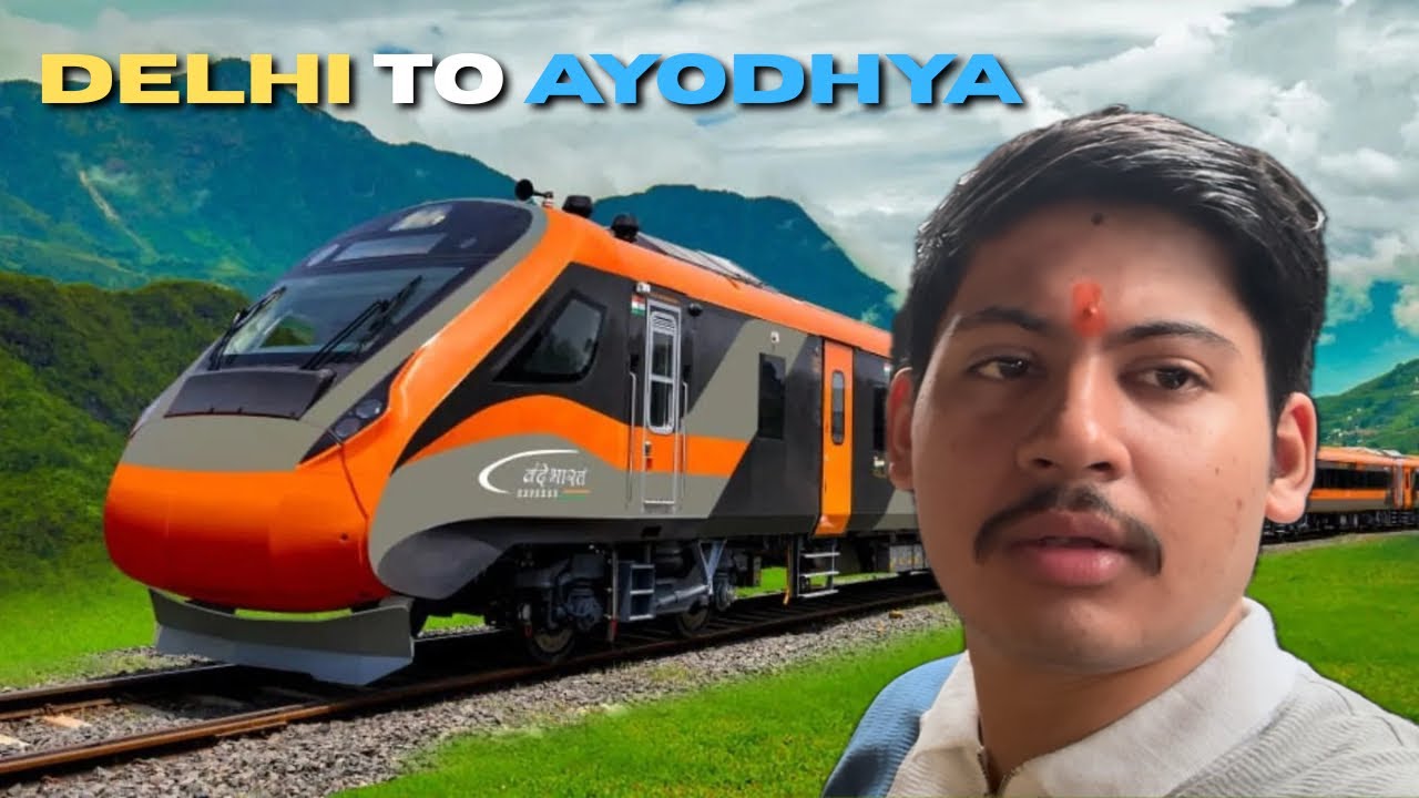 Delhi to Ayodhya in Vande Bharat Train | Vlog | My experience 