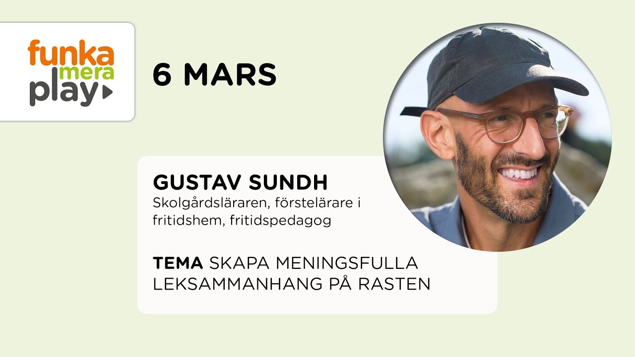 Funka Mera Play - Gustav Sundh, Skolgårdsläraren