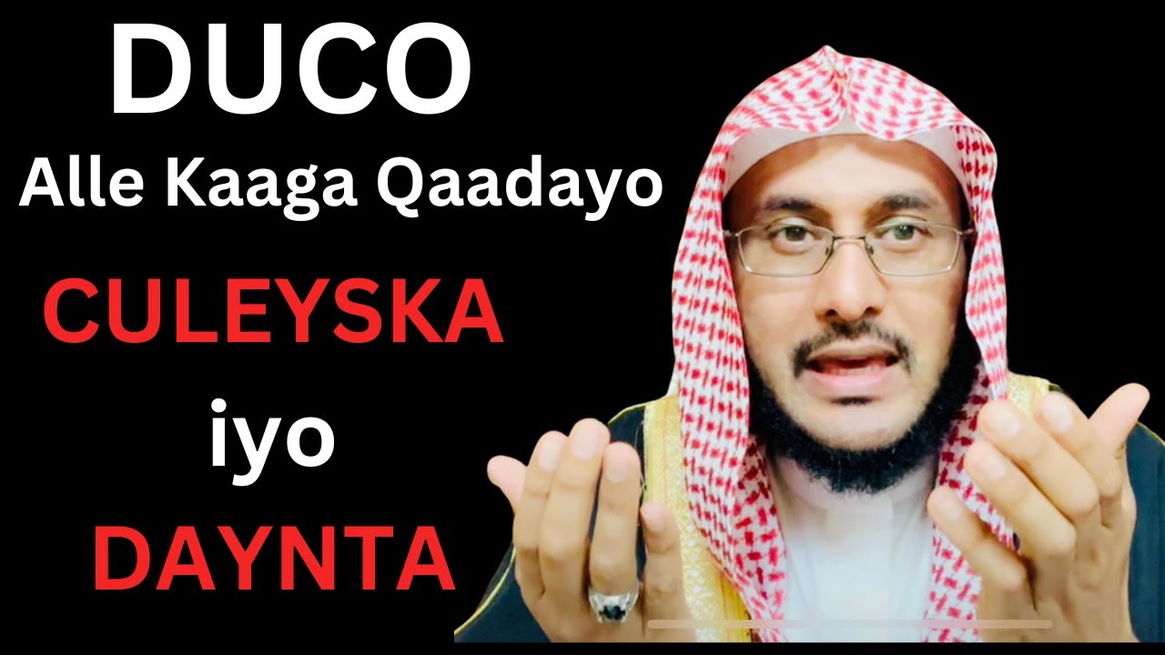 Waa DUCO Alle Kaga Qaadayo CULEYSKA Iyo DAYNTA (18 ):::: Dr Ahmed Al-Yamaani: