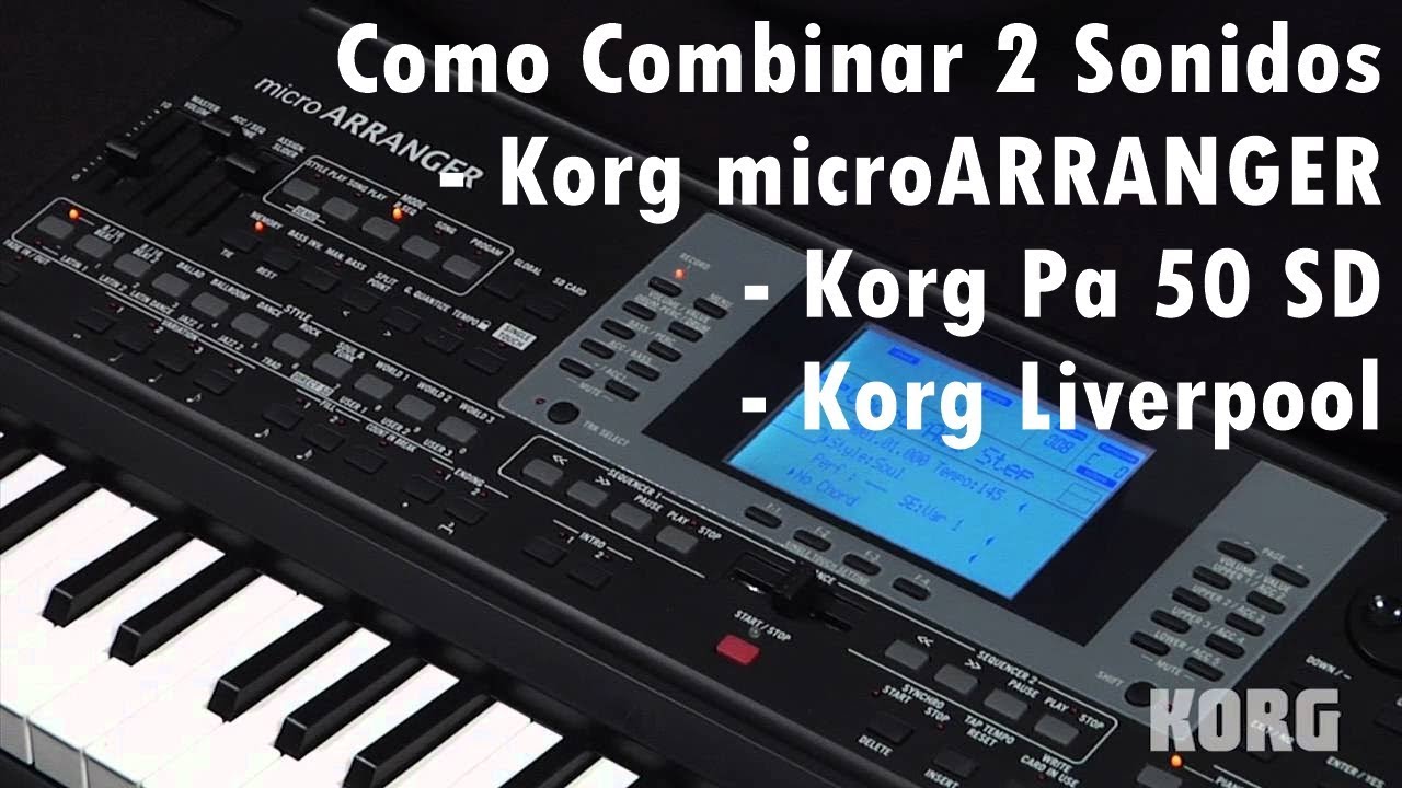 Como Combinar dos Sonidos en el Korg microARRANGER | Korg Pa 50 SD | Korg Liverpool