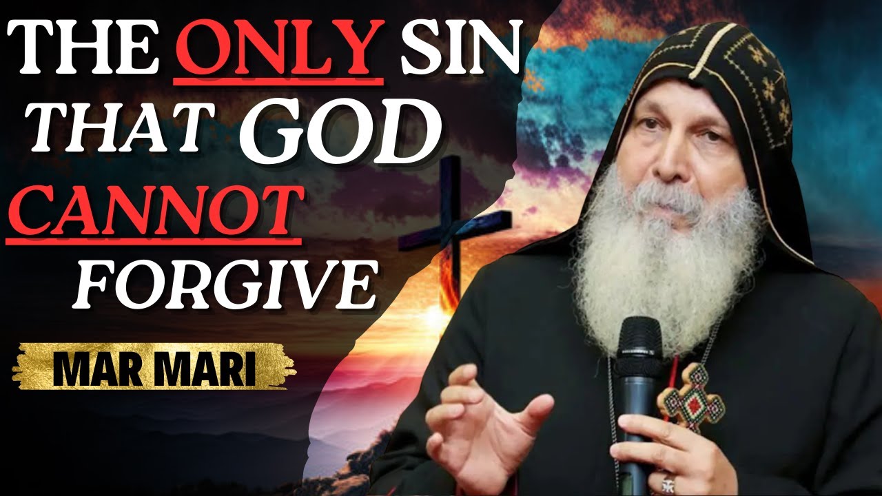 The ONLY Sin That God CANNOT Forgive! - Bishop Mar Mari Emmanuel