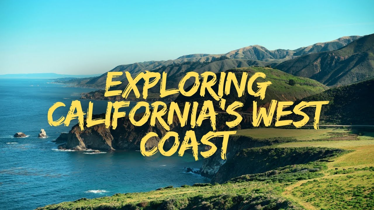 Miles of Blue | Exploring California’s West Coast