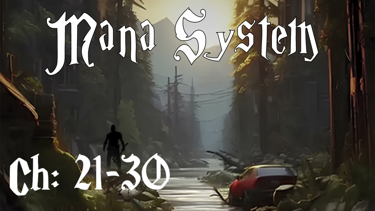 Mana System 21- 30 | WebNovel | Audiobook | RoyalRoad
