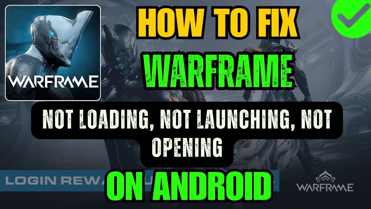 How To Fix Warframe Not Loading, Not Launching, Not Opening on Android Phone