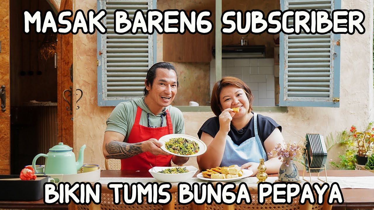 MASUB (MASAK DI RUMAH SUBCRIBER) BIKIN TUMIS BUNGA PEPAYA