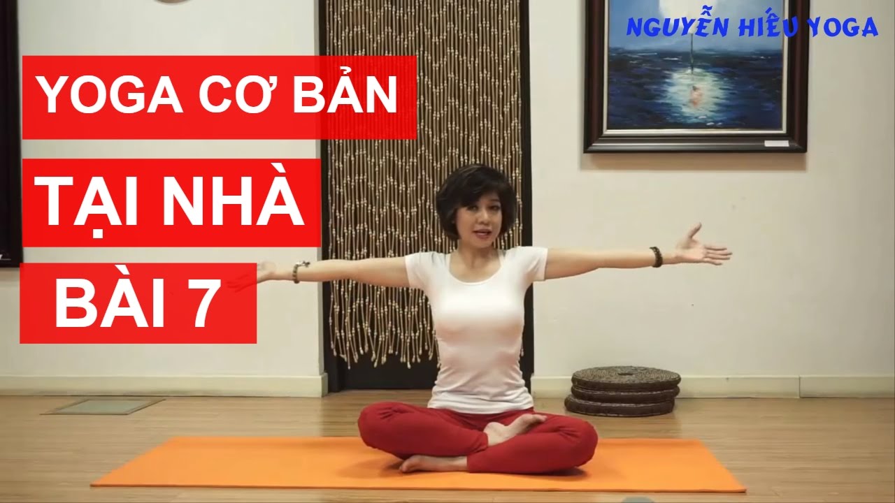 Yoga cơ bản tại nhà - Bài 7: Chữa bệnh và Làm Đẹp cho vùng Vai và Cổ cùng Nguyễn Hiếu Yoga