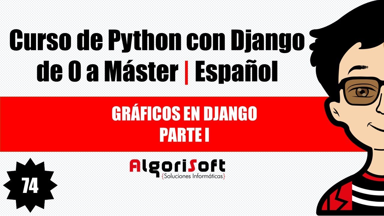Curso de Django 3  | Gráficos en Django | Parte I | Video 74