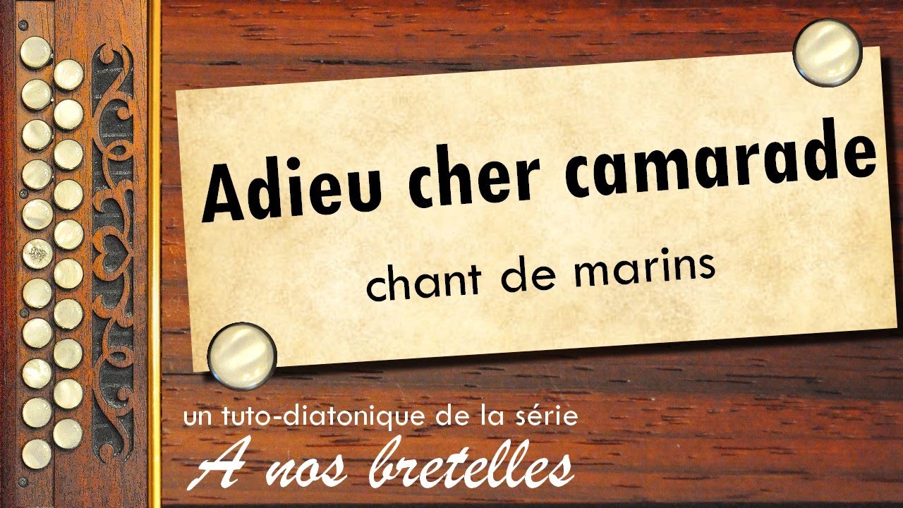 Adieu cher camarade - #ChantsdeMarins - #AccordéonDiatonique
