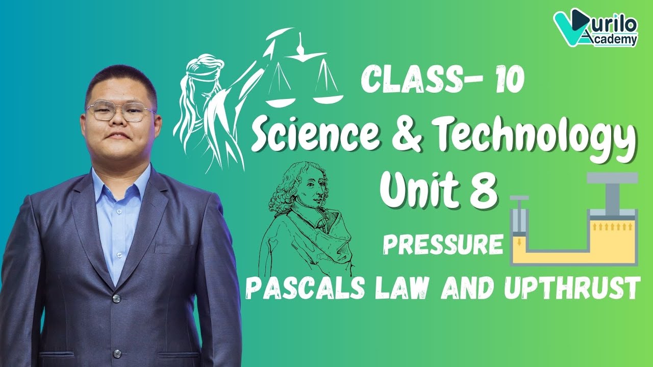 📖🔥Unit - 8 ||  Pressure : Pascal's Law and Upthrust || Class 10 Science & Technology ||