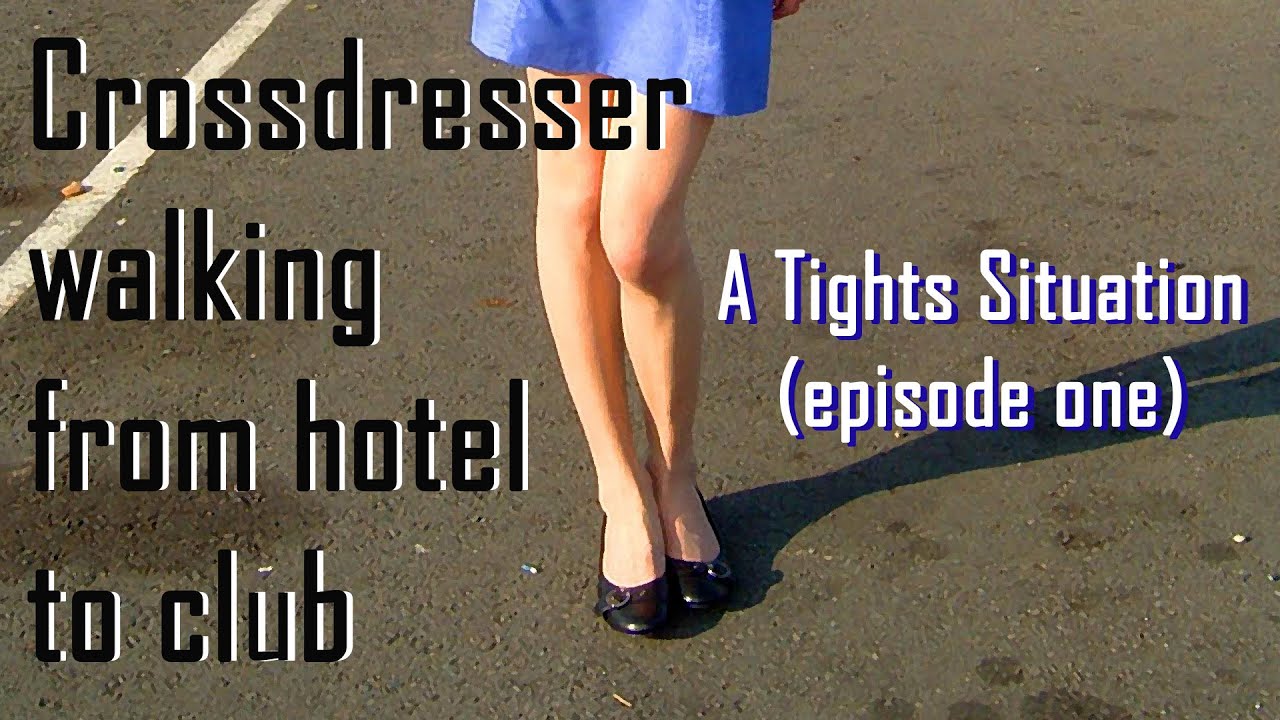 Crossdresser walking from hotel to club (A Tights Situation - episode one)
