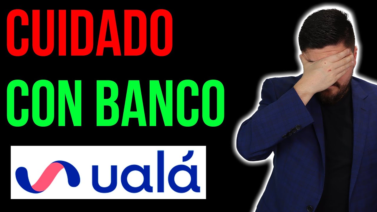 Mi historia de TERROR con el banco Ualá
