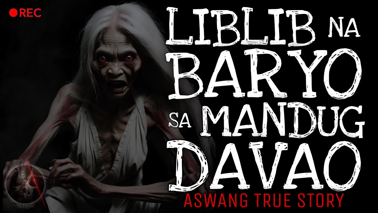 LIBLIB NA BARYO SA MANDUG DAVAO | Aswang True Story