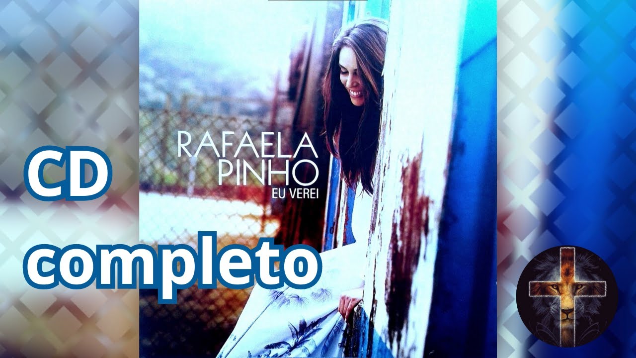 CD Rafaela Pinho - Eu Verei - CD Completo e Playbacks