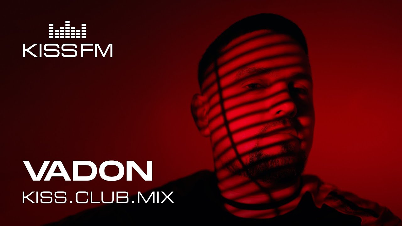VADON &ndash; KISS.CLUB.MIX | KISS FM Podcast (Afro House & Melodic Techno DJ Mix)